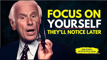 It’s Time You Focused And Finally Valued Yourself | Jim Rohn Best Motivational Speeches