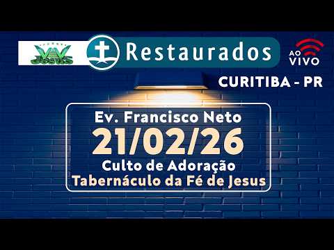 🔴 21.02.2026 - Culto de Adoração - Tabernáculo da Fé de Jesus - Curitiba/PR ᴴᴰ