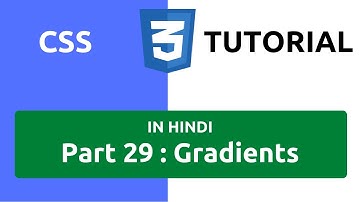 CSS Tutorial in Hindi [Part 29] - CSS Gradients | Gradients in CSS | What are Gradients in CSS