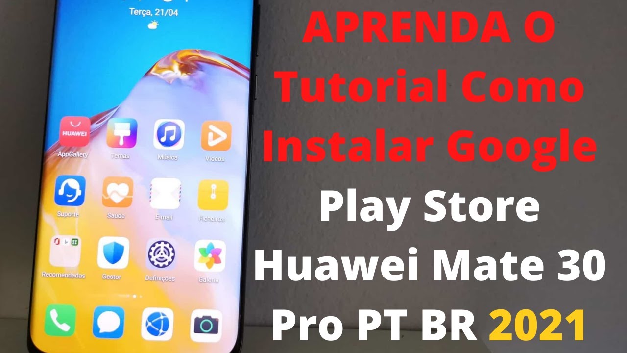 APRENDA O Tutorial Como Instalar Google Play Store Huawei Mate 30 Pro ...