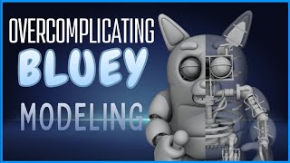 Overcomplicating Bluey Modeling [FNAF/Bluey]