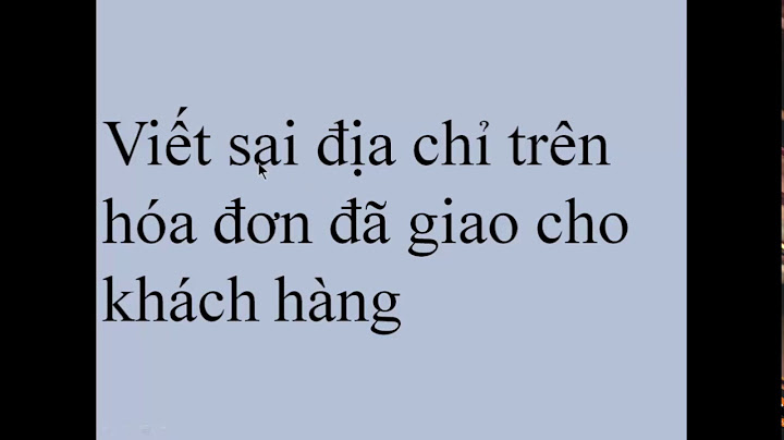 Hóa đơn viết sai đã xe chưa đưa khách hàng năm 2024