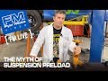 The Myth of Suspension Preload (FM Live)