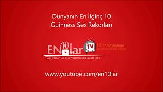 Dünyanın En İlginç 10 Guinness Sex Rekorları Dünyanın En İlginç 10 Guinness Sex Rekorları