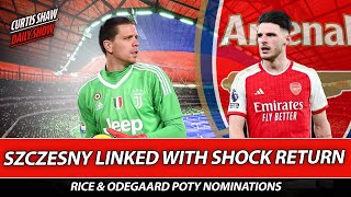 Szczesny Linked With Shock Return - Rice & Odegaard POTY Nomination - Man United Game Ahead