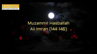 Bacaan Merdu Surah Ali Imran ayat 144-146 oleh Muzammil Hasballah