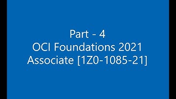 OCI Foundations 2021 Associate [1Z0-1085-21] | Exam Question | Part 4