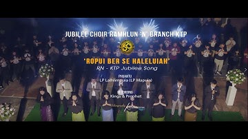 Jubilee Choir - Ropui Ber Se Halleluiah (RNKTP Jubilee Hla)
