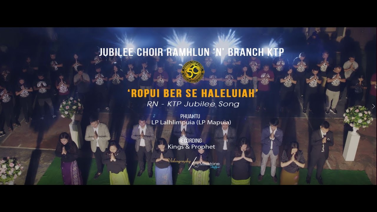 Jubilee Choir - Ropui Ber Se Halleluiah (RNKTP Jubilee Hla)