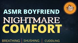 ASMR Boyfriend: Nightmare Comfort [Sleep Aid | Shushing]