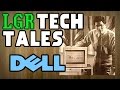 LGR Tech Tales - How Dell Dominated PCs