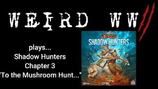 Shadows Over Normandie - Shadow Hunters Chapter 3 To the Mushroom Hunt...