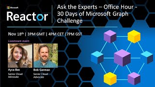 Ask the Experts – Office Hour - 30 Days of Microsoft Graph Challenge