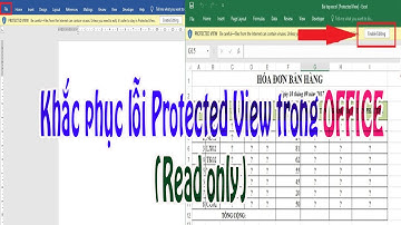 Khắc phục lỗi Protected View trong Office (Word, Excel, Powerpoint) - Read only