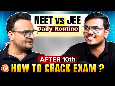 NEET Vs JEE Which is Better | After 10th How to Crack These Exams? | Daily Study Routine & Strategy