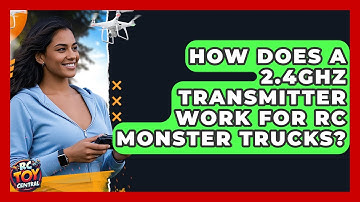 How Does A 2.4GHz Transmitter Work For RC Monster Trucks? - RC Toy Central