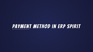 Payment Methods In Erp Spirit Complete Customer Supplier Payment Tutorial