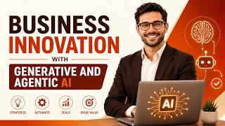 Business Innovation with Generative and Agentic AI | Course Promo