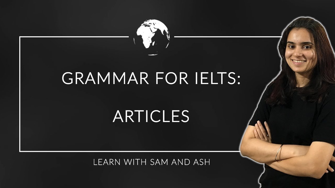 Grammar for IELTS : Articles