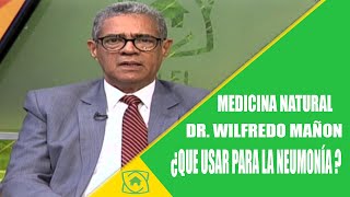 MEDICINA NATURAL QUE USAR PARA LA NEUMONÍA CON EL DR. WILFREDO MAÑON 2/2