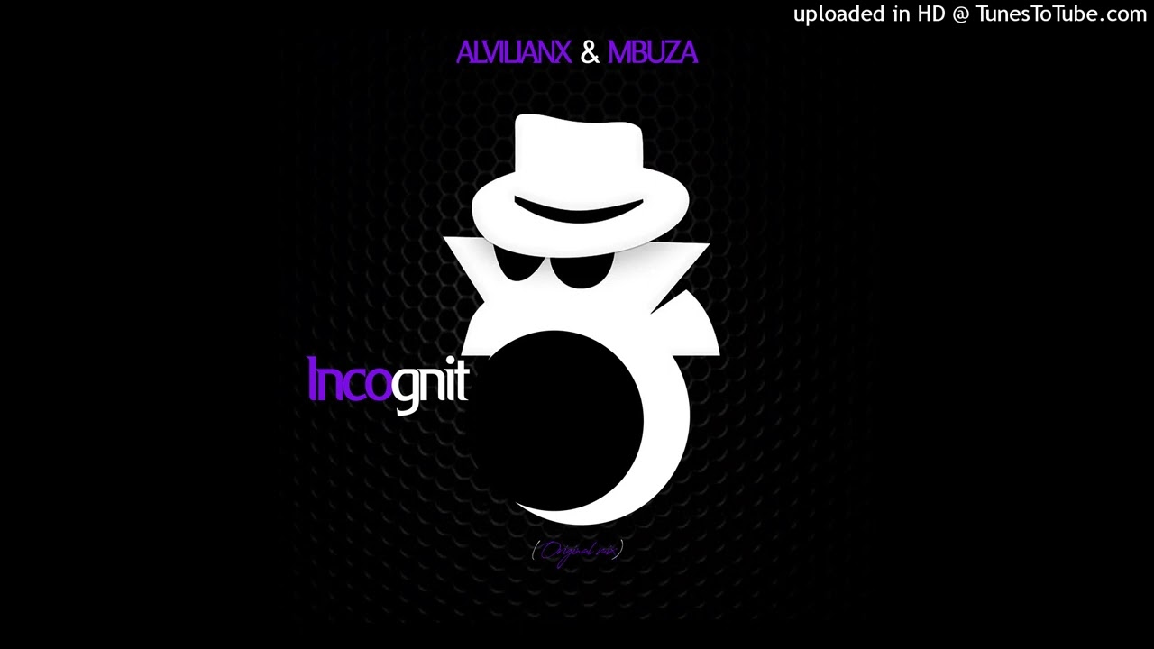 Alvilianx & Mbuza - Incognito (Original mix)