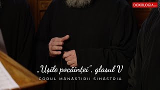 Corul Mănăstirii Sihăstria - „Ușile pocăinței”, glasul V, de Anton V. Uncu