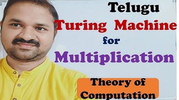 TOC(FLAT) in Telugu || Design a Turing Machine for Multiplication of 2 unary numbers