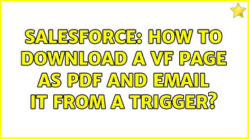 Salesforce: How to download a VF page as PDF and email it from a trigger? (3 Solutions!!)