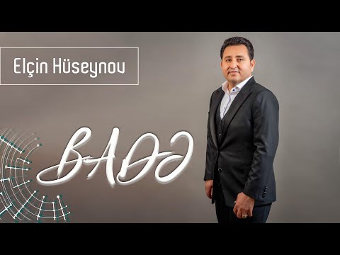 Elcin Huseynov - Bade (Yeni 2020)