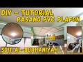 Tutorial Cara Mudah dan Simple Pasang PVC Plafon di Ruang Guru - di SDIT Al-Burhaniyah