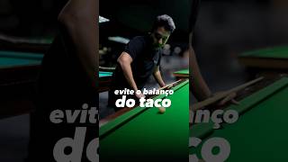 Evite que o taco balance na tacada