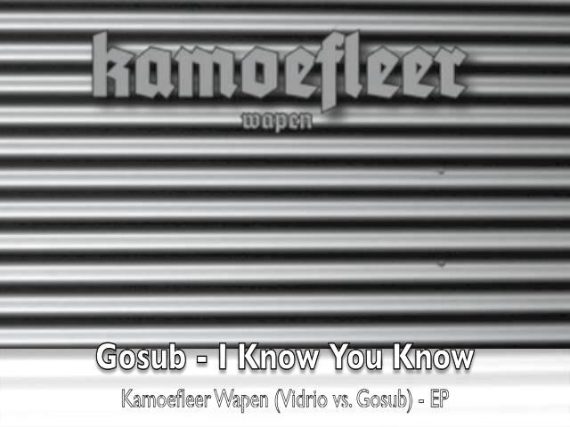 Watch Gosub - I Know You Know on YouTube Watch Gosub - I Know You Know on YouTube