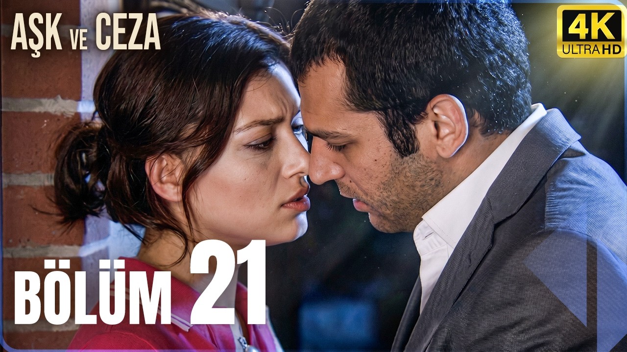 Aşk ve Ceza 21. Bölüm video kapağı