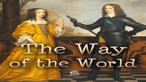 "The Way of the World" Play by William Congreve Summary and full analysis