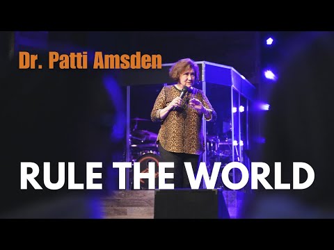 Rule the World | Dr. Patti Amsden