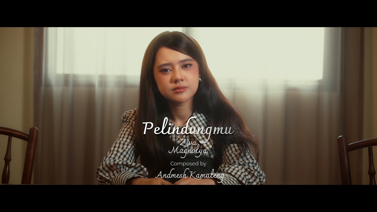 Ziva Magnolya - Pelindungmu (Ayah, Aku Mau Cerita Original Soundtrack) (Official Music Video)