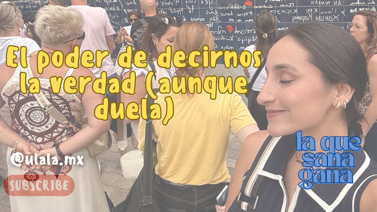 Sesión 74 El poder de decirnos la verdad (aunque duela)