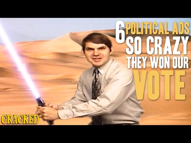 6 Political Ads So Crazy They Won Our Vote class=