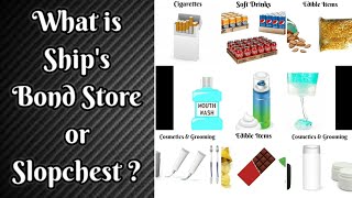 what is ships bond store | shopping in merchant navy ships | slopchest in merchant navy