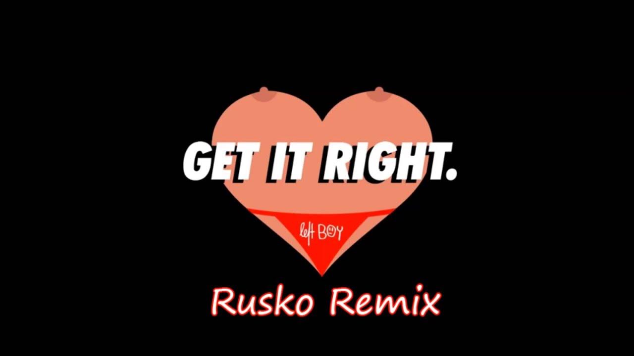 Get it on. Do it right remix. Get it right do it right. Get it all right ｃｈｉｌｕ. Get it right do it right.