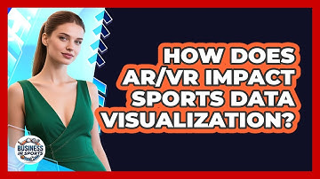 How Does AR/VR Impact Sports Data Visualization?