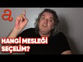 Hangi Mesleği Seçelim? | Müfit Can Saçıntı | Artistik Yapım