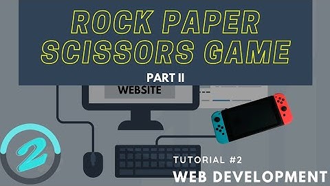 Continuing Our Rock Paper Scissors Game Using HTML, CSS And JS (PART 2) | Web Dev Projects #2