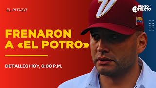 Sacan a “El Potro”,  paro universitario y crisis carcelaria | Punto y Contexto