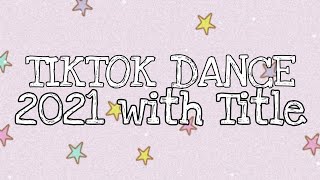 TIKTOK MASHUP 2021 PHILIPPINES (DANCE CRAZE) WITH TITLE