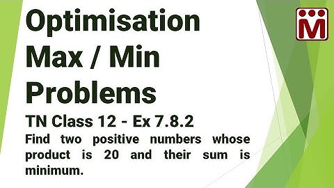 Find two positive numbers whose product is 20 and their sum is minimum | Ex 7.8.2