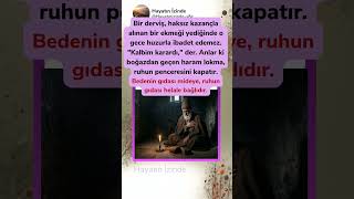 Bedenin Gıdası Mideye, Ruhun Gıdası Helale Bağlıdır.ç