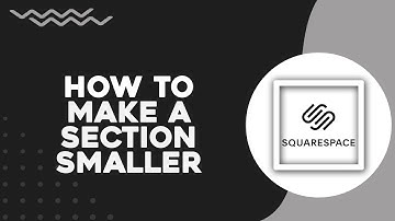 How To Make A Section Smaller On Squarespace (Easiest Way)