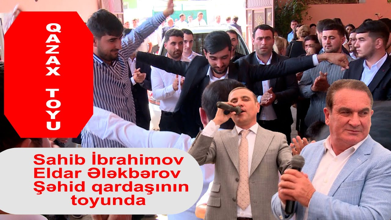 Sahib İbrahimov Eldar Ələkbərov Qazaxda Şəhidin qardaşının toyunda
