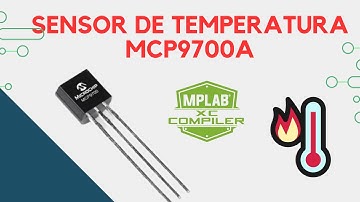 SENSOR DE TEMPERATURA MCP9700A CON EL PIC16F18877 EN MPLAB X Y XC8